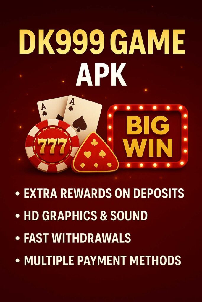 DK999 Game APK – Your fastest way to earn in 2025